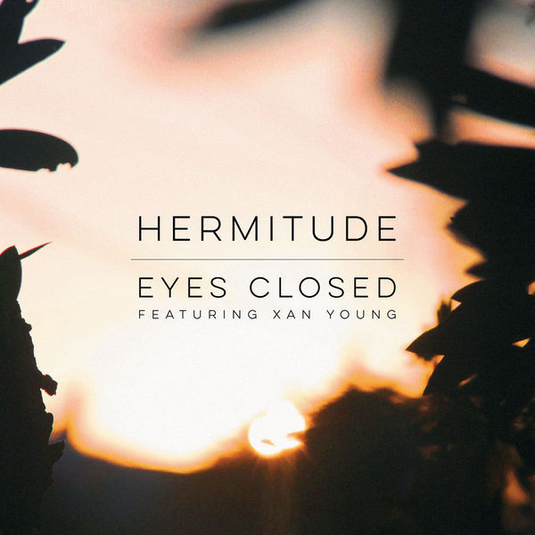 Hermitude - Eyes Closed - Tekst piosenki, lyrics - teksciki.pl