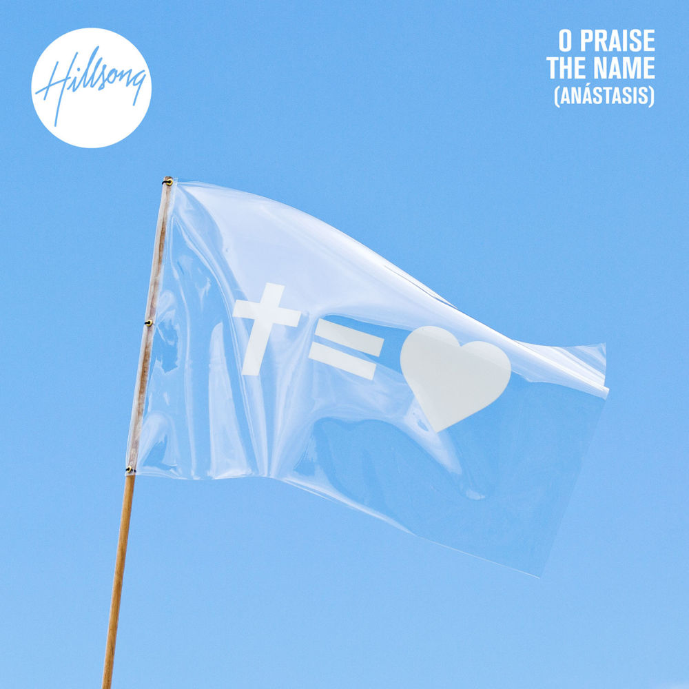 Hillsong Worship - O Praise The Name (Anástasis) - Tekst piosenki, lyrics - teksciki.pl