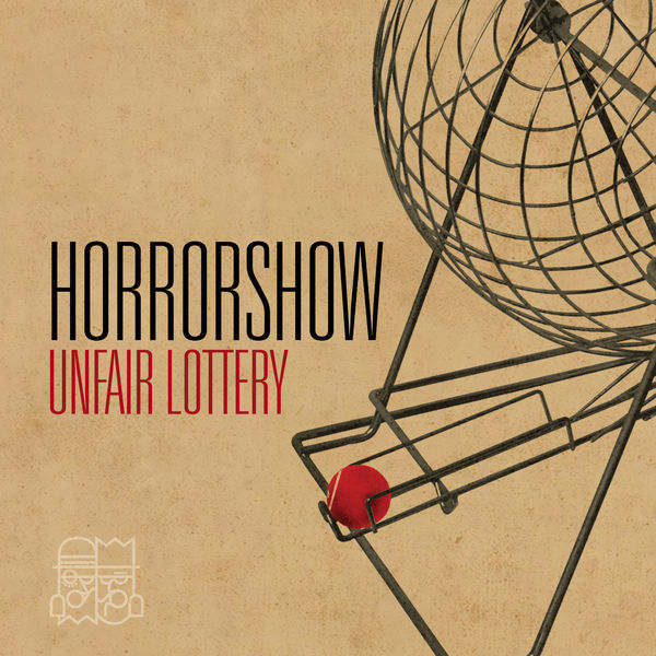 Horrorshow - Unfair Lottery - Tekst piosenki, lyrics - teksciki.pl