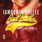 Iamdominiquelee - Bad Bishes - Tekst piosenki, lyrics - teksciki.pl