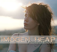 Imogen Heap - Goodnight And Go - Tekst piosenki, lyrics - teksciki.pl
