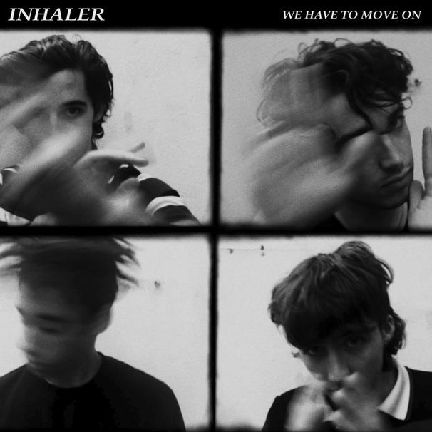 Inhaler - We Have To Move On - Tekst piosenki, lyrics - teksciki.pl