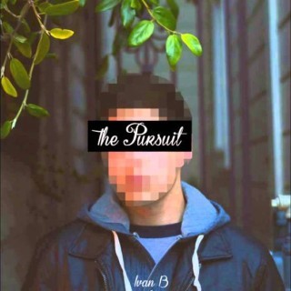 Ivan B - The Pursuit - Tekst piosenki, lyrics - teksciki.pl