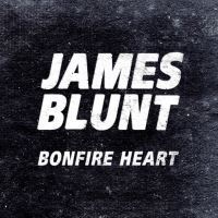 James Blunt - Bonfire Heart - Tekst piosenki, lyrics - teksciki.pl