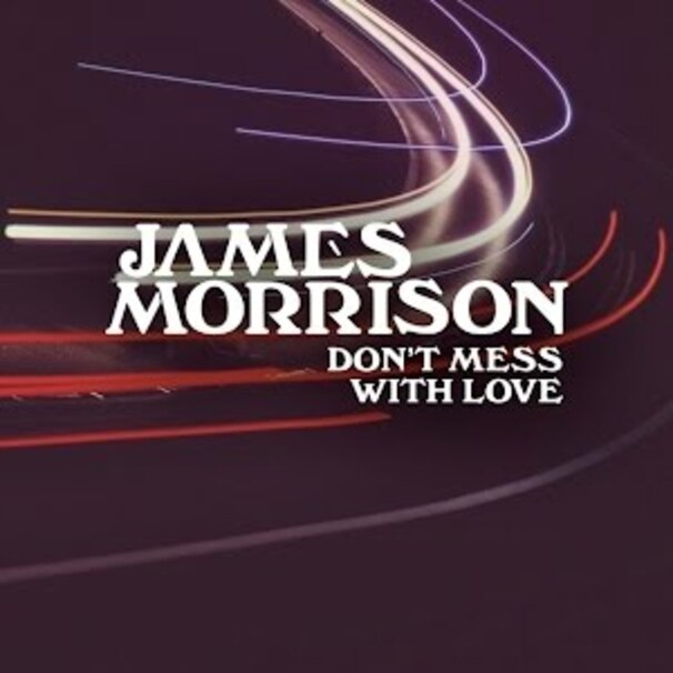 James Morrison - Don’t Mess With Love - Tekst piosenki, lyrics - teksciki.pl