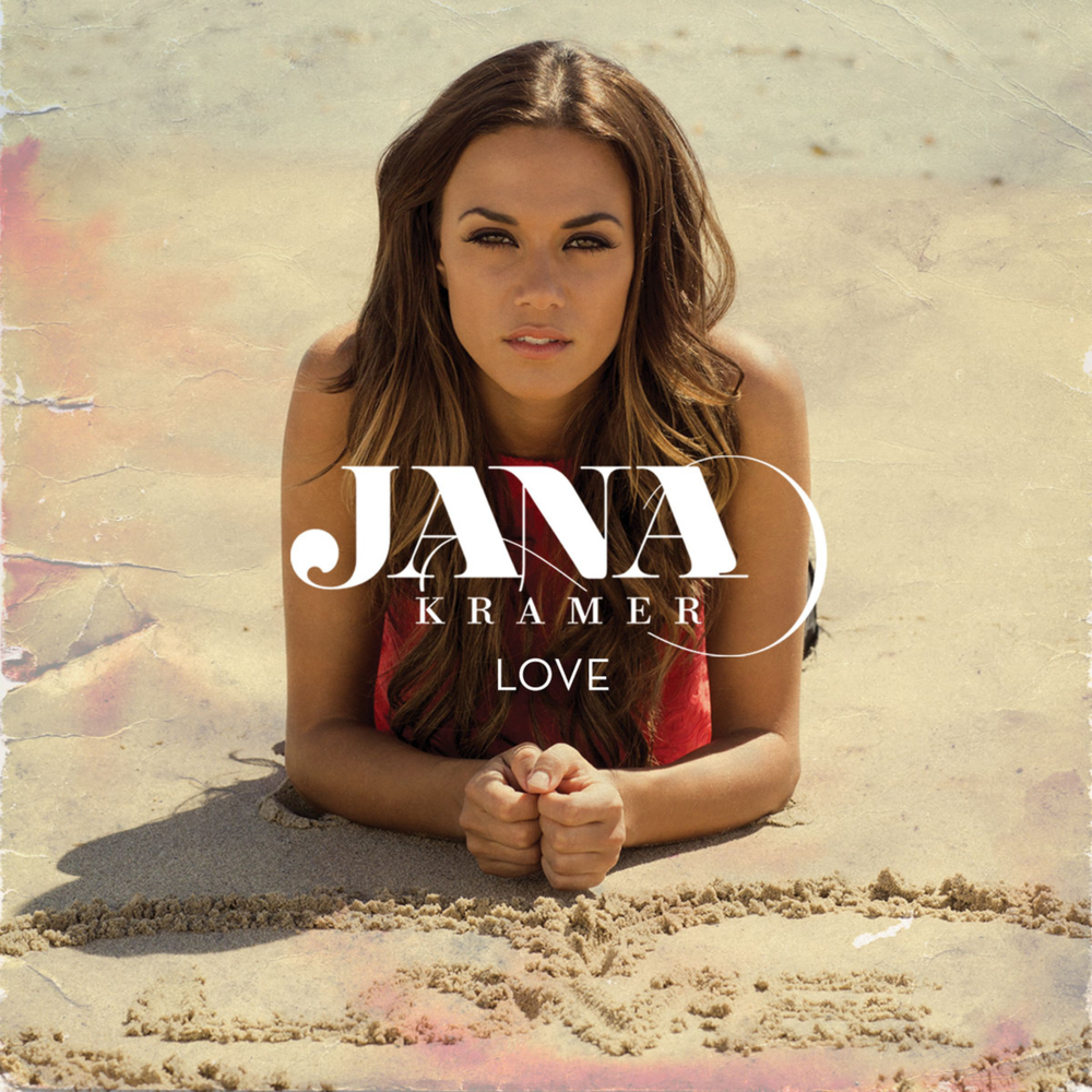 Jana Kramer - Love - Tekst piosenki, lyrics - teksciki.pl