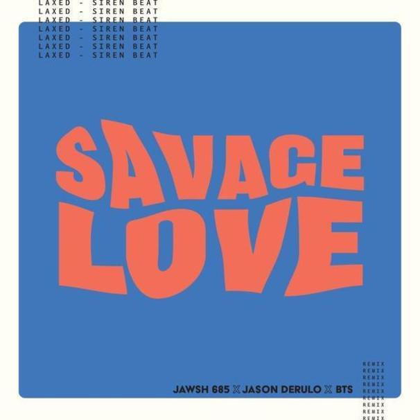 Jason Derulo - Jason Derulo , BTS , Jawsh 685 - Savage Love (Laxed - Siren Beat) [BTS Remix] - Tekst piosenki, lyrics - teksciki.pl