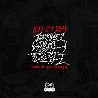 JEEMBO - Left Em Dead - Tekst piosenki, lyrics - teksciki.pl