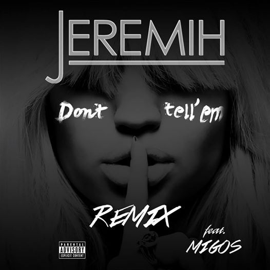 Jeremih - Don't Tell Em (Migos Remix) - Tekst piosenki, lyrics - teksciki.pl