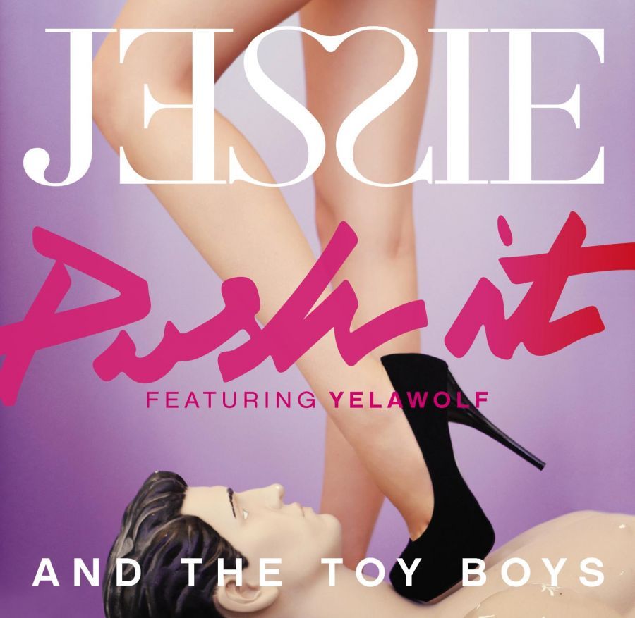 Jessie & The Toy Boys - Push It - Tekst piosenki, lyrics - teksciki.pl