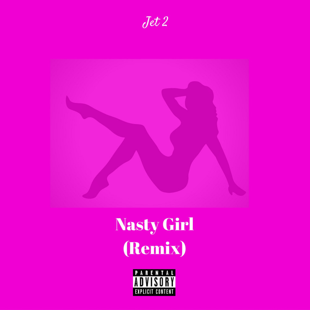 Jet 2 - Nasty Girl (Remix) - Tekst piosenki, lyrics - teksciki.pl