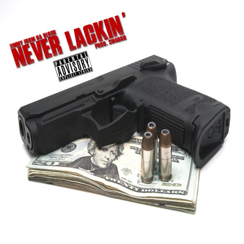 Jimmy From Da Block - Never Lackin' - Tekst piosenki, lyrics - teksciki.pl