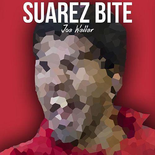 Joe Weller - Suárez Bite - Tekst piosenki, lyrics - teksciki.pl