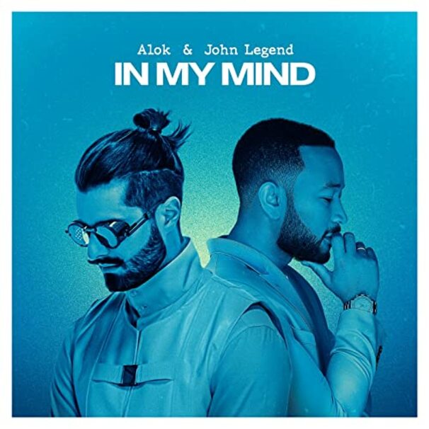 John Legend - John Legend , Alok - In My Mind - Tekst piosenki, lyrics - teksciki.pl