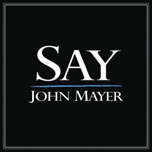 John Mayer - Say - Tekst piosenki, lyrics - teksciki.pl