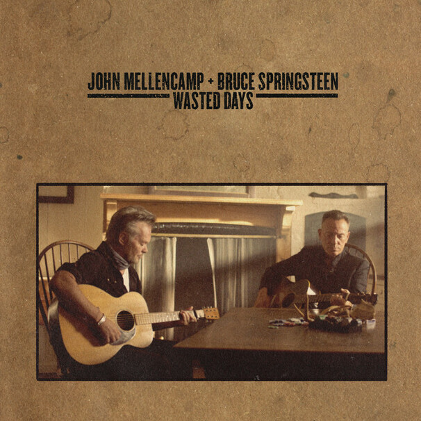 John Mellencamp - John Mellencamp feat. Bruce Springsteen - Wasted Days - Tekst piosenki, lyrics - teksciki.pl