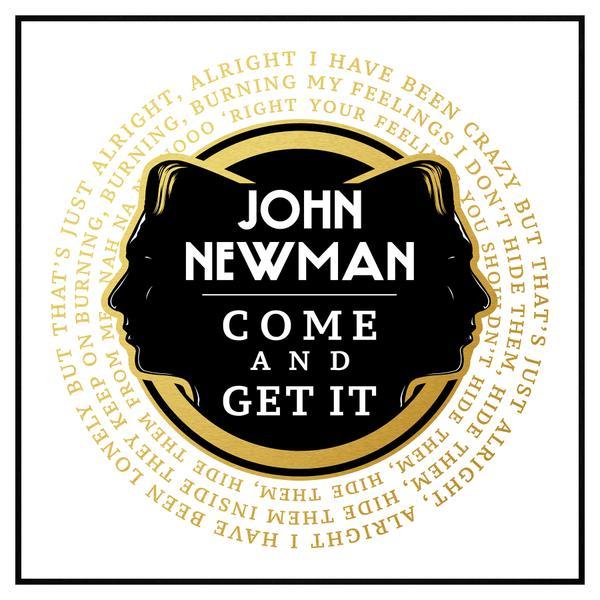 John Newman - Come And Get It - Tekst piosenki, lyrics - teksciki.pl