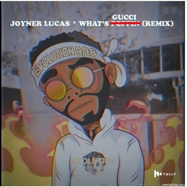 Joyner Lucas - What’s Poppin Remix (What’s Gucci) - Tekst piosenki, lyrics - teksciki.pl