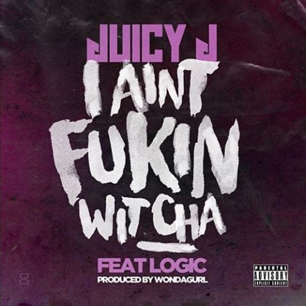 Juicy J - I Ain't Fukin Wit Cha - Tekst piosenki, lyrics - teksciki.pl