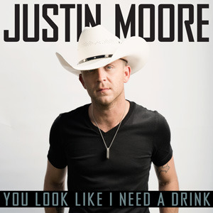 Justin Moore - You Look Like I Need a Drink - Tekst piosenki, lyrics - teksciki.pl