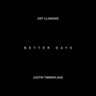 Justin Timberlake - Justin Timberlake , Ant Clemons - Better Days - Tekst piosenki, lyrics - teksciki.pl