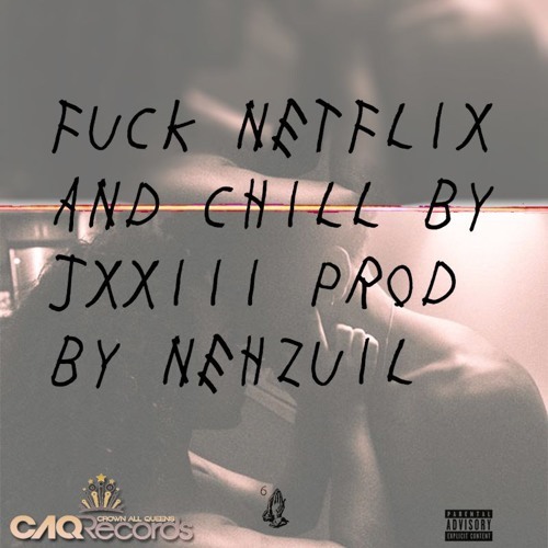 JXXIII - Fuck, Netflix & Chill (FNC) - Tekst piosenki, lyrics - teksciki.pl