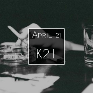 K21 - April 21 - Tekst piosenki, lyrics - teksciki.pl