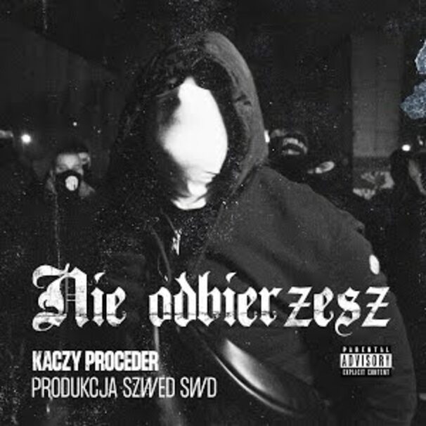Kaczy Proceder - Nie odbierzesz - Tekst piosenki, lyrics - teksciki.pl