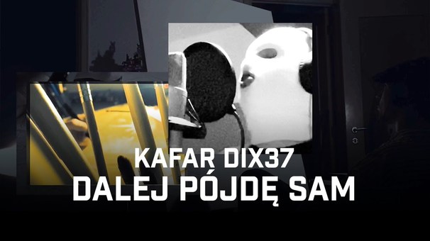 Kafar Dixon37 - Dalej pójdę sam - Tekst piosenki, lyrics - teksciki.pl