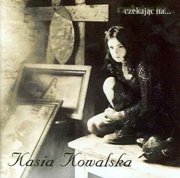 Kasia Kowalska - Kiedy ty jesteś ze mną - Tekst piosenki, lyrics - teksciki.pl