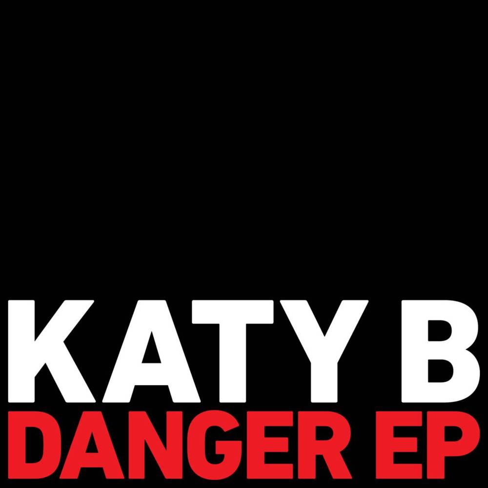 Katy B - Danger - Tekst piosenki, lyrics - teksciki.pl