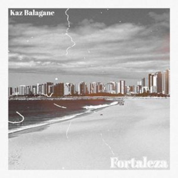 KAZ BAŁAGANE - Fortaleza - Tekst piosenki, lyrics - teksciki.pl