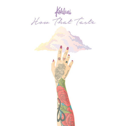 Kehlani - How That Taste - Tekst piosenki, lyrics - teksciki.pl