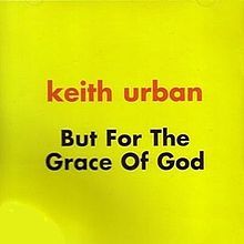 Keith Urban - But For The Grace Of God - Tekst piosenki, lyrics - teksciki.pl