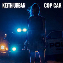 Keith Urban - Cop Car - Tekst piosenki, lyrics - teksciki.pl