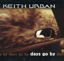 Keith Urban - Days Go By - Tekst piosenki, lyrics - teksciki.pl