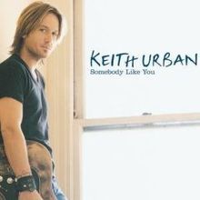 Keith Urban - Somebody Like You - Tekst piosenki, lyrics - teksciki.pl