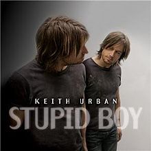 Keith Urban - Stupid Boy - Tekst piosenki, lyrics - teksciki.pl