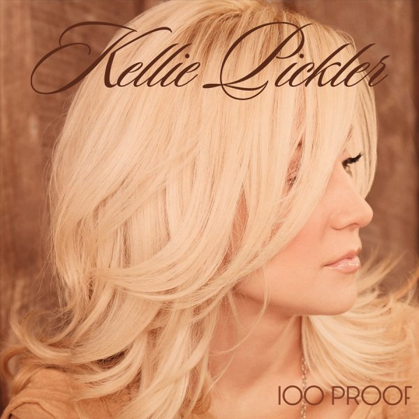 Kellie Pickler - 100 Proof - Tekst piosenki, lyrics - teksciki.pl