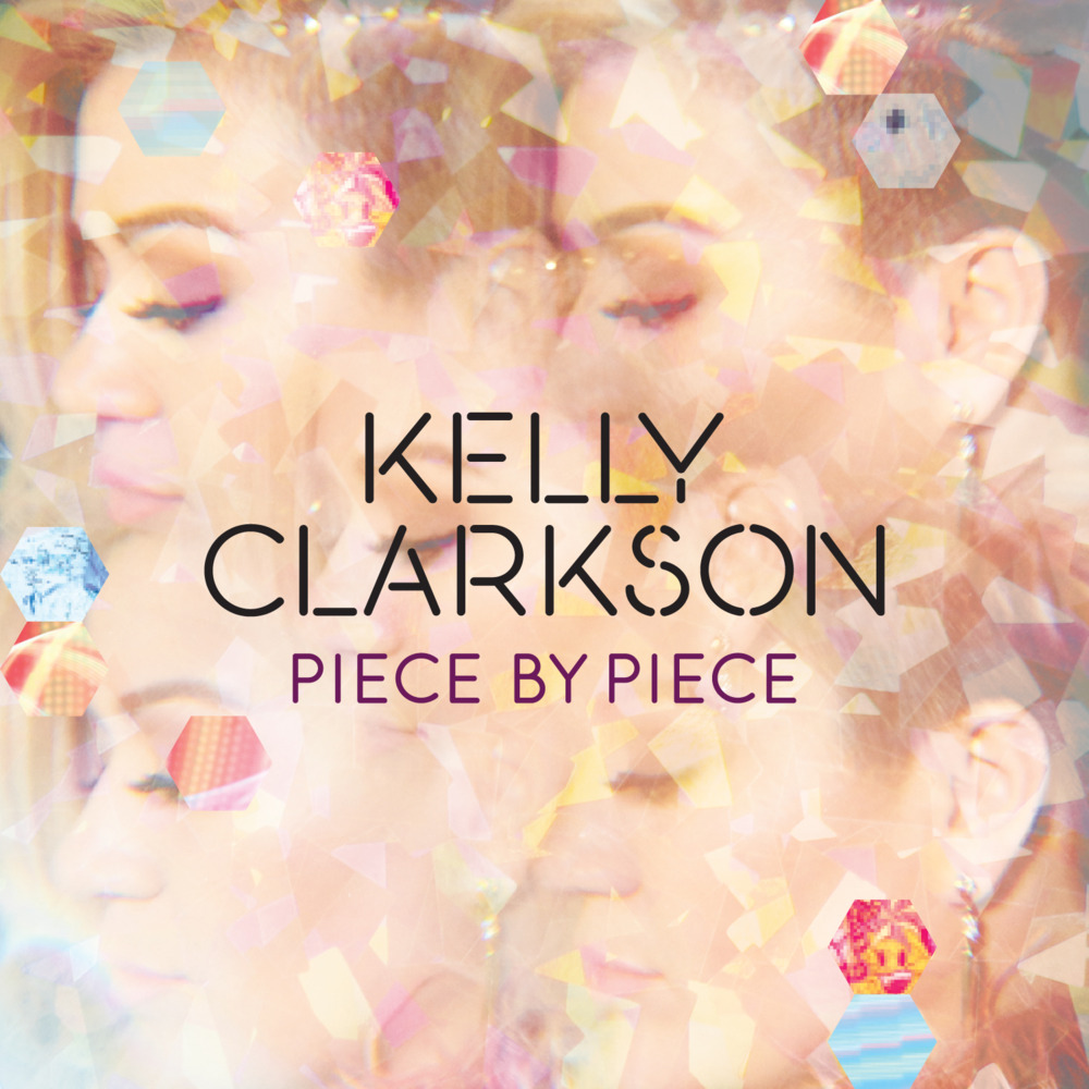 Kelly Clarkson - Piece By Piece - Tekst piosenki, lyrics - teksciki.pl