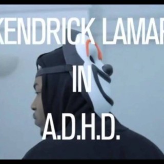 Kendrick Lamar - A.D.H.D - Tekst piosenki, lyrics - teksciki.pl