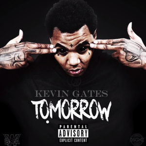 Kevin Gates - Tomorrow - Tekst piosenki, lyrics - teksciki.pl