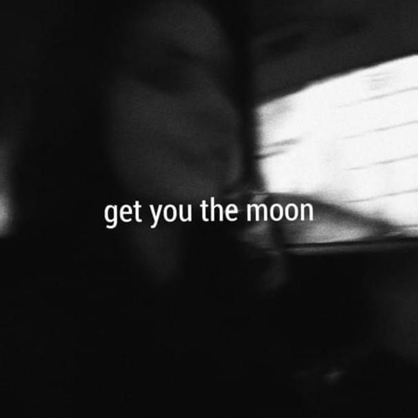 Kina - Get You The Moon - Tekst piosenki, lyrics - teksciki.pl