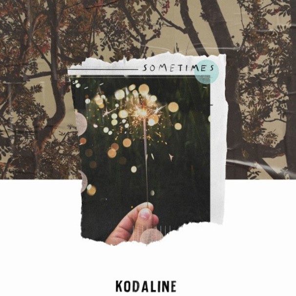 Kodaline - Sometimes - Tekst piosenki, lyrics - teksciki.pl