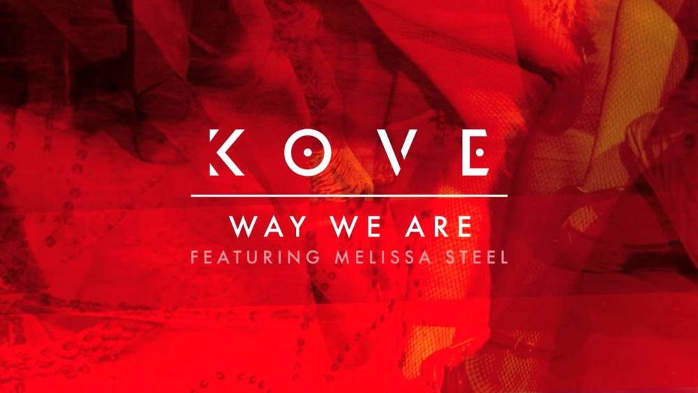 Kove - Way We Are - Tekst piosenki, lyrics - teksciki.pl