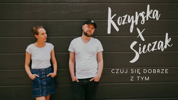 Kozyrska x Sieczak - Czuj Się Dobrze Z Tym - Tekst piosenki, lyrics - teksciki.pl