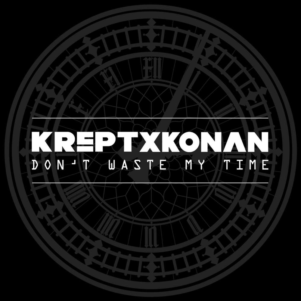 Krept & Konan - Don't Waste My Time - Tekst piosenki, lyrics - teksciki.pl