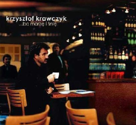 Krzysztof Krawczyk - Chciałem być - Tekst piosenki, lyrics - teksciki.pl
