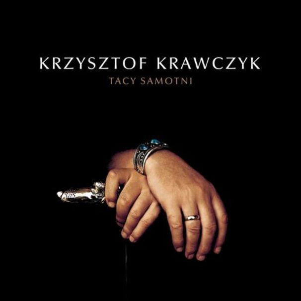 Krzysztof Krawczyk - Tacy samotni - Tekst piosenki, lyrics - teksciki.pl