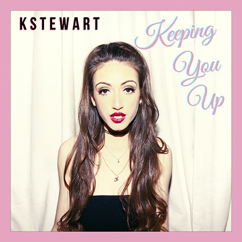 KStewart - Keeping You Up - Tekst piosenki, lyrics - teksciki.pl